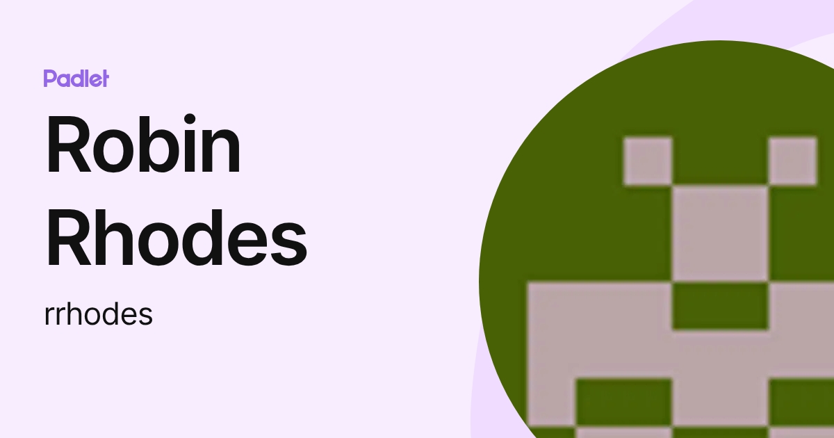 Robin Rhodes (rrhodes) profile | Padlet