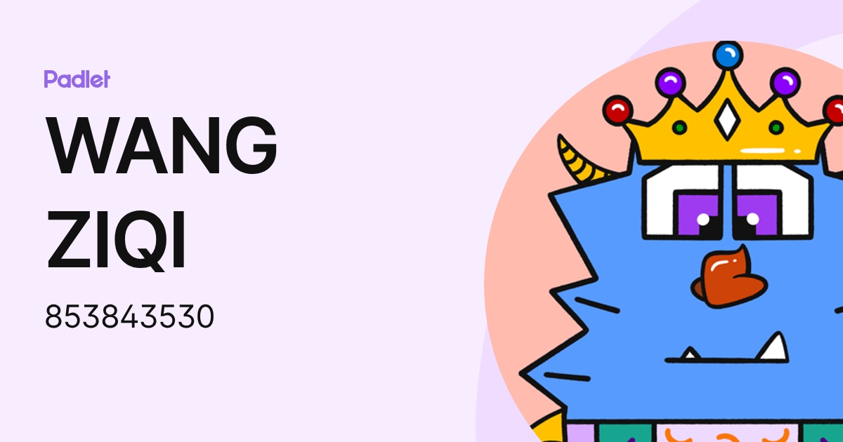 WANG ZIQI (853843530) profile | Padlet
