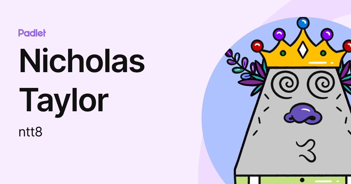 Nicholas Taylor (ntt8) profile | Padlet