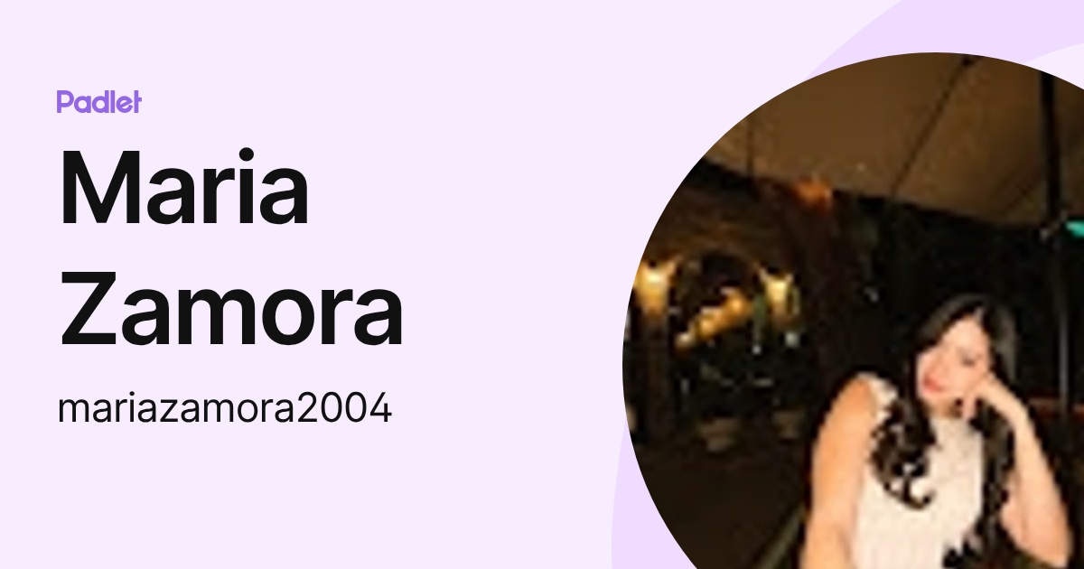 Maria Zamora (mariazamora2004) profile | Padlet