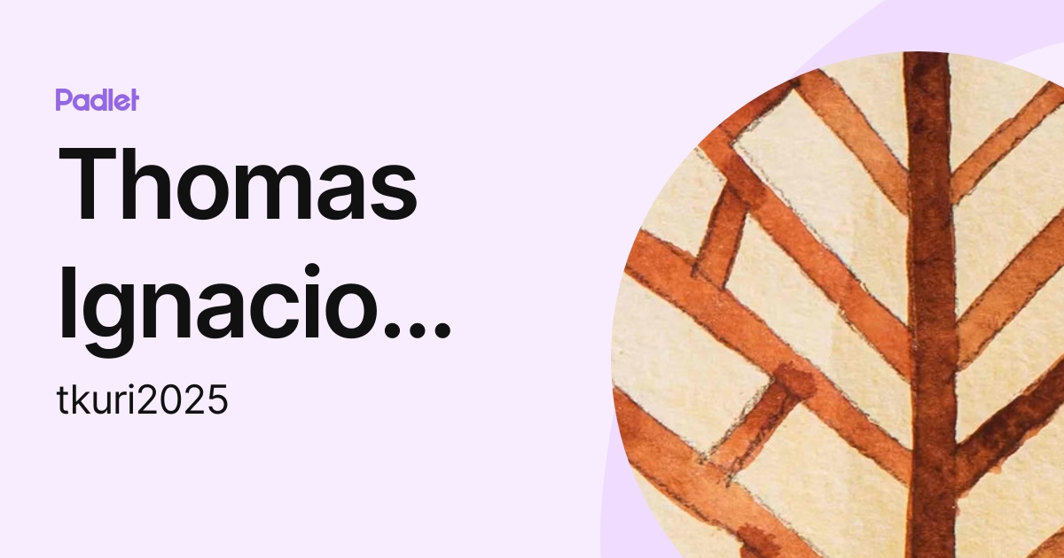 Thomas Ignacio Kuri Alvear (tkuri2025) profile | Padlet