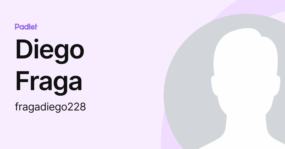 Diego Fraga (fragadiego228) profile | Padlet
