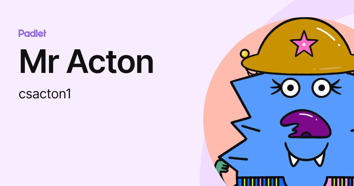 Mr Acton (csacton1) profile | Padlet