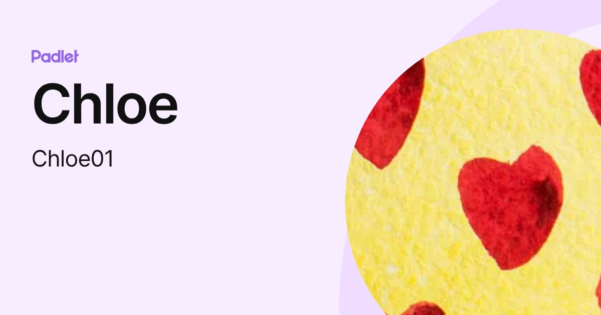 Chloe (Chloe01) profile | Padlet