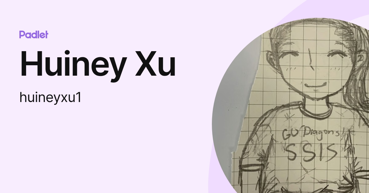 Huiney Xu (huineyxu1) profile | Padlet
