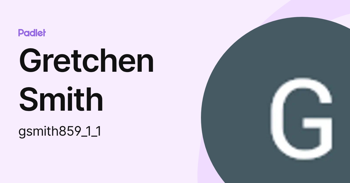 Gretchen Smith (gsmith859_1_1) profile | Padlet