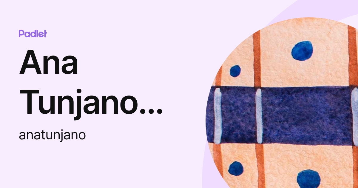 Ana Tunjano Kimberly Castañeda Luisa Cruz (anatunjano) profile | Padlet