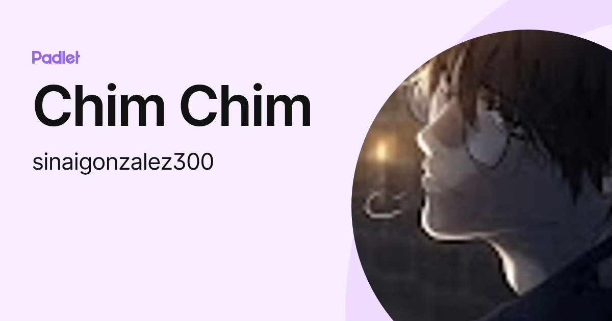 Chim Chim (sinaigonzalez300) profile | Padlet