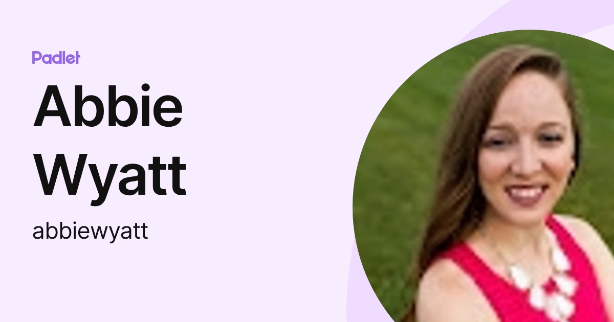 Abbie Wyatt (abbiewyatt) profile | Padlet