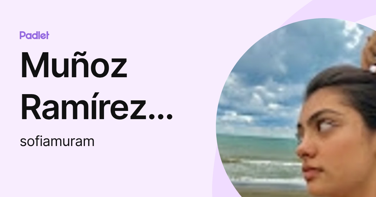Muñoz Ramírez Sofia Isabel (sofiamuram) profile | Padlet