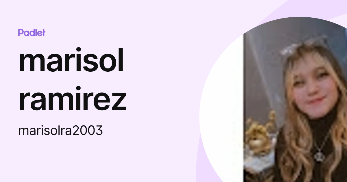 marisol ramirez (marisolra2003) profile | Padlet