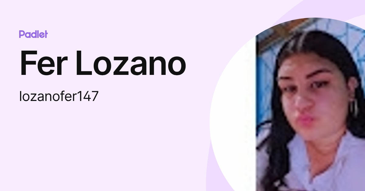 Fer Lozano (lozanofer147) profile | Padlet