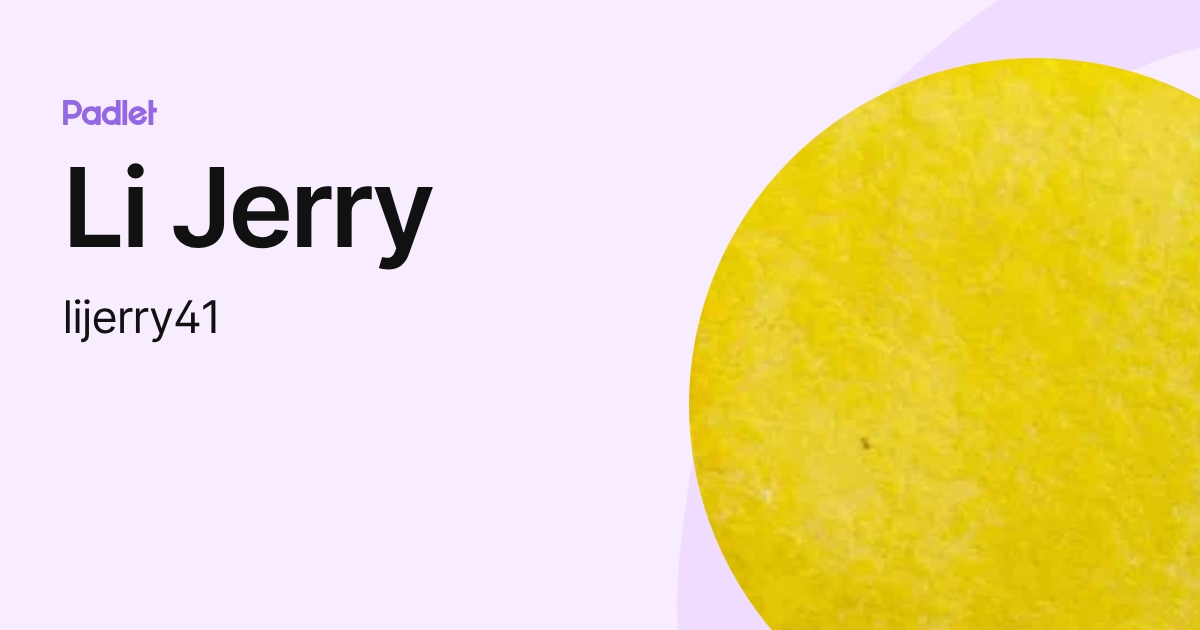 Li Jerry Z Li Jerry (lijerry41) profile | Padlet