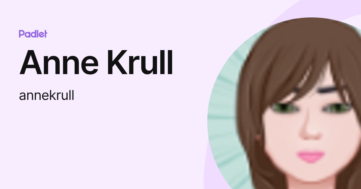 Anne Krull (annekrull) profile | Padlet