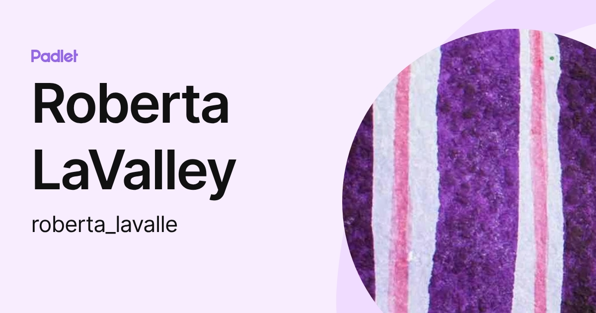 Roberta LaValley (roberta_lavalle) profile | Padlet