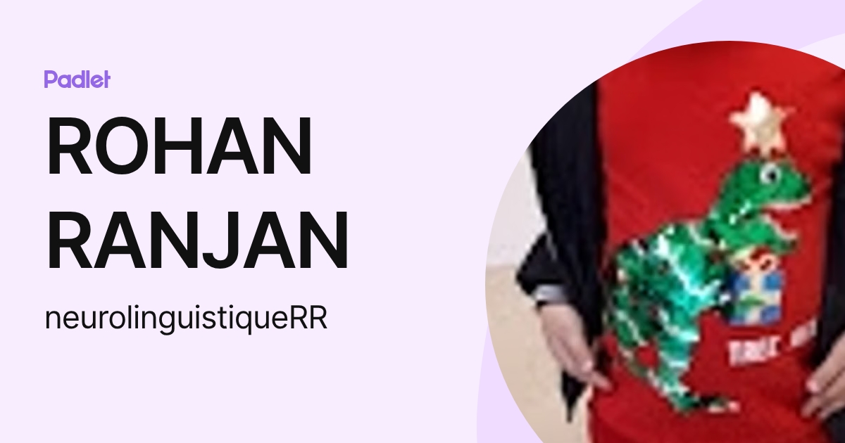 ROHAN RANJAN (neurolinguistiqueRR) profile | Padlet