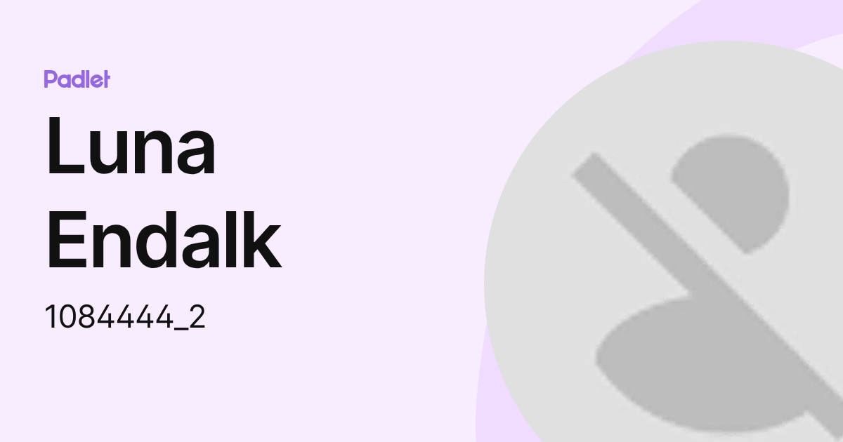 Luna Endalk (1084444_2) profile | Padlet