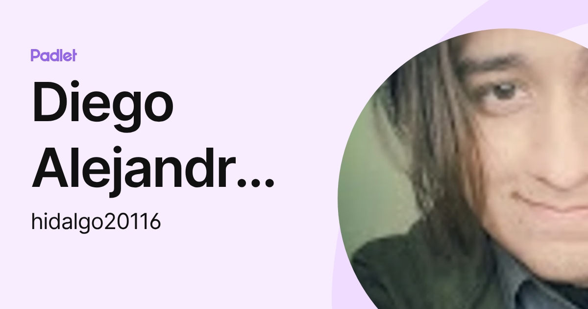 Diego Alejandro González Hidalgo (hidalgo20116) profile | Padlet