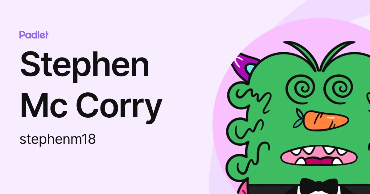 Stephen Mc Corry (stephenm18) profile | Padlet