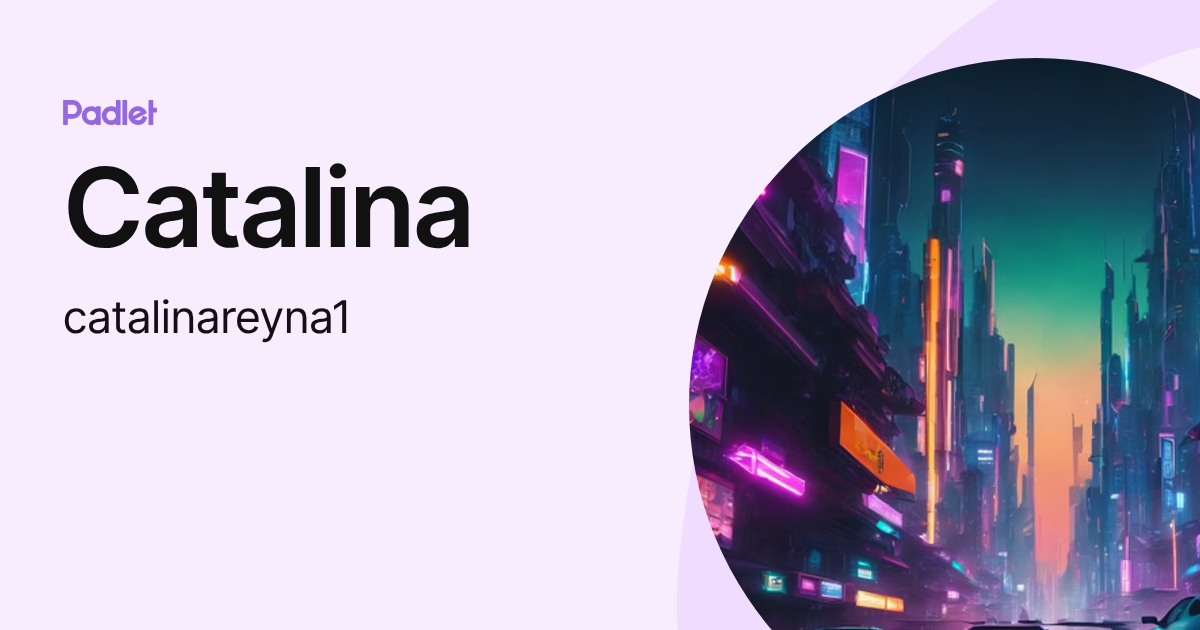 Catalina (catalinareyna1) profile | Padlet