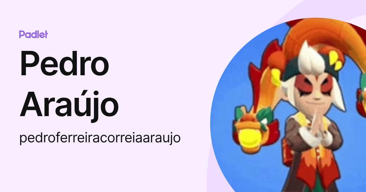 Pedro Araújo (pedroferreiracorreiaaraujo) profile | Padlet