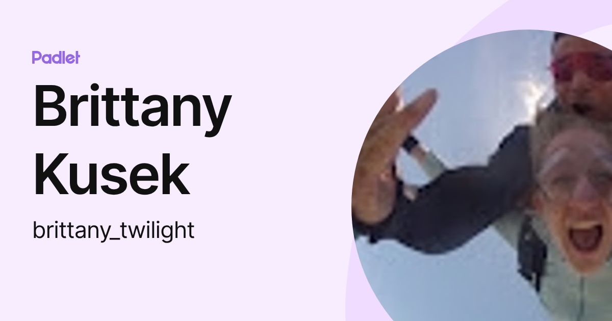 Brittany Kusek (brittany_twilight) profile | Padlet