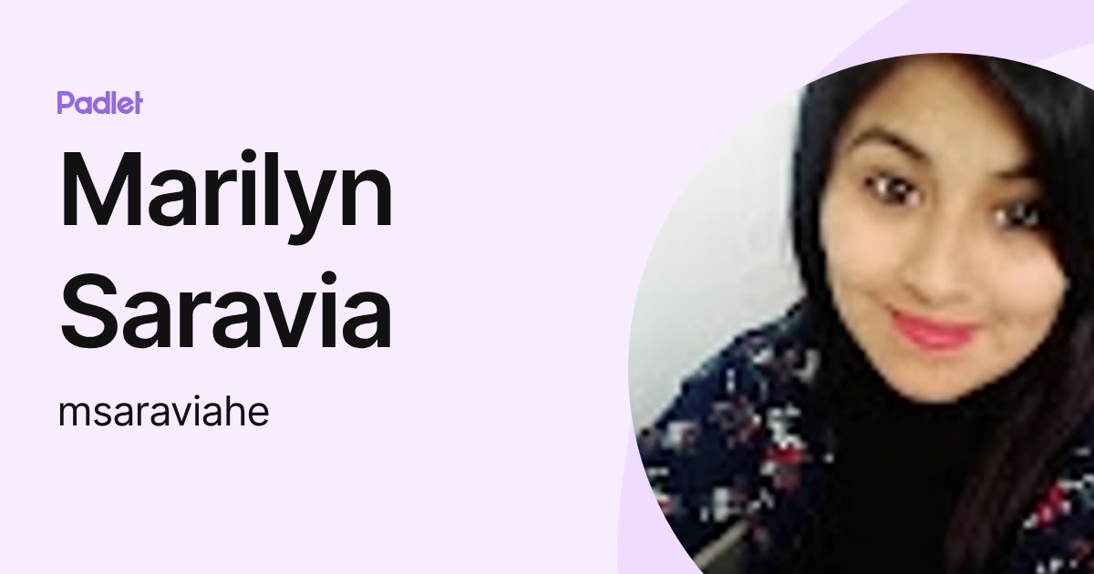 Marilyn Saravia (msaraviahe) profile | Padlet