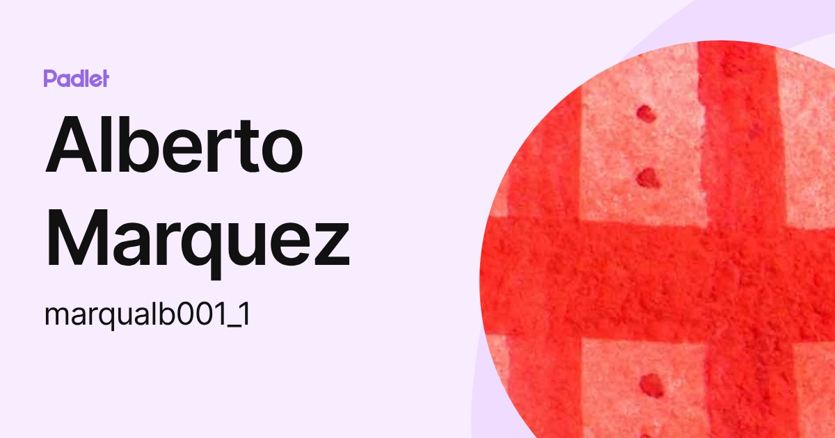 Alberto Marquez (marqualb001_1) profile | Padlet