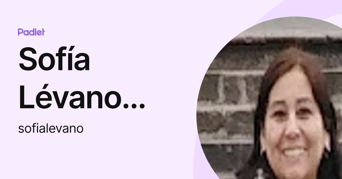 Sofía Lévano Castro (sofialevano) profile | Padlet