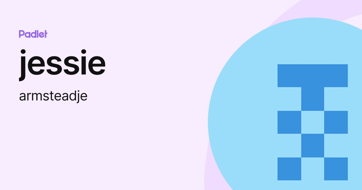 jessie (armsteadje) profile | Padlet