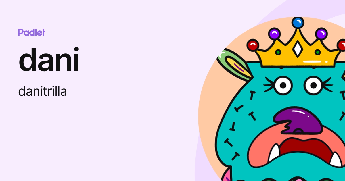 dani (danitrilla) profile | Padlet