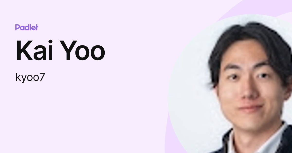Kai Yoo (kyoo7) profile | Padlet