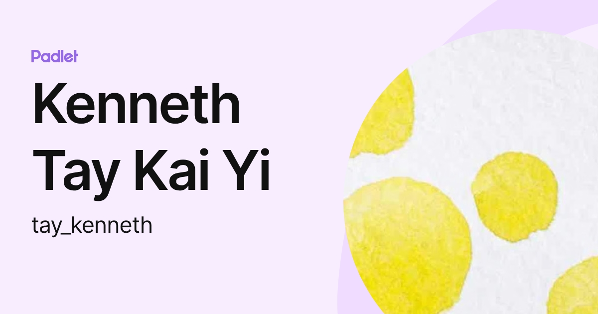 Kenneth Tay Kai Yi (tay_kenneth) profile | Padlet