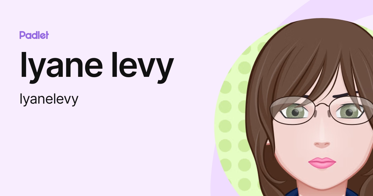 lyane levy (lyanelevy) profile | Padlet