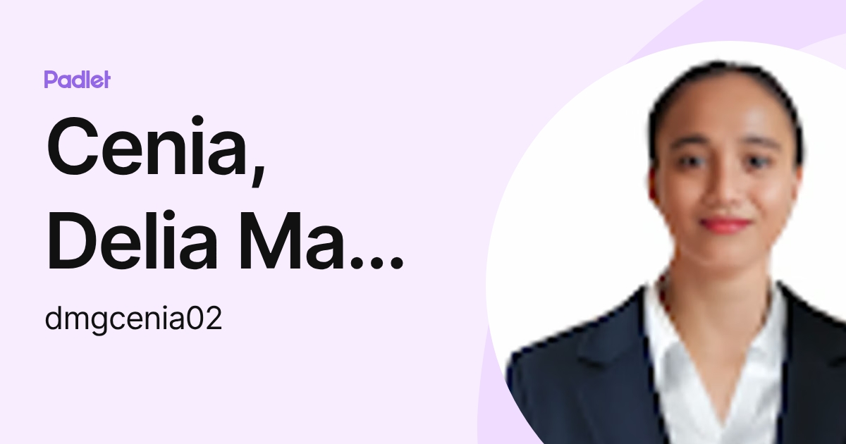 Cenia, Delia Mae G. (dmgcenia02) profile | Padlet