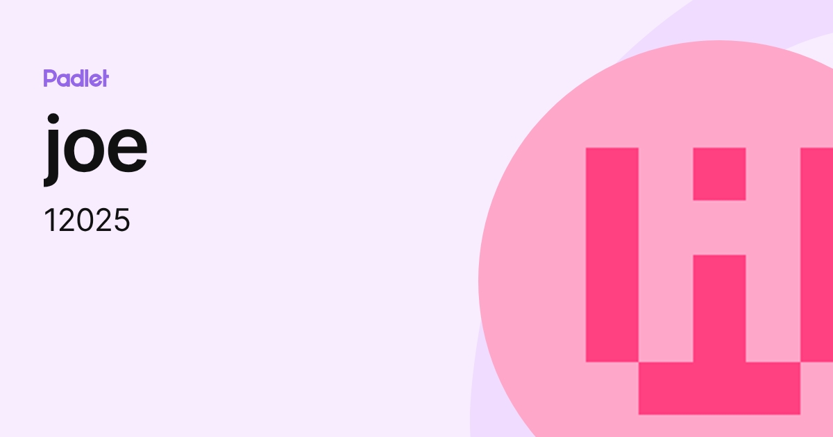joe (12025) profile | Padlet