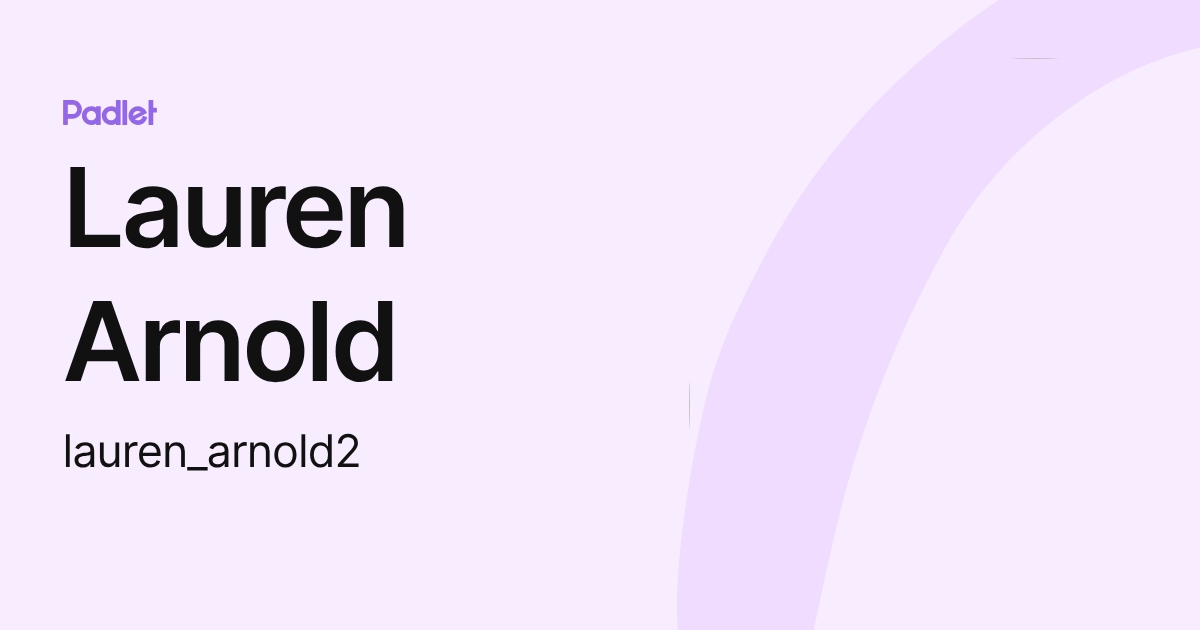 Lauren Arnold (lauren_arnold2) profile | Padlet