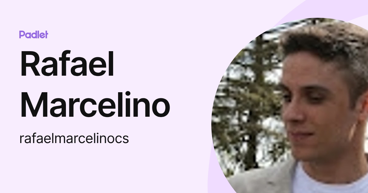 Rafael Marcelino (rafaelmarcelinocs) profile | Padlet