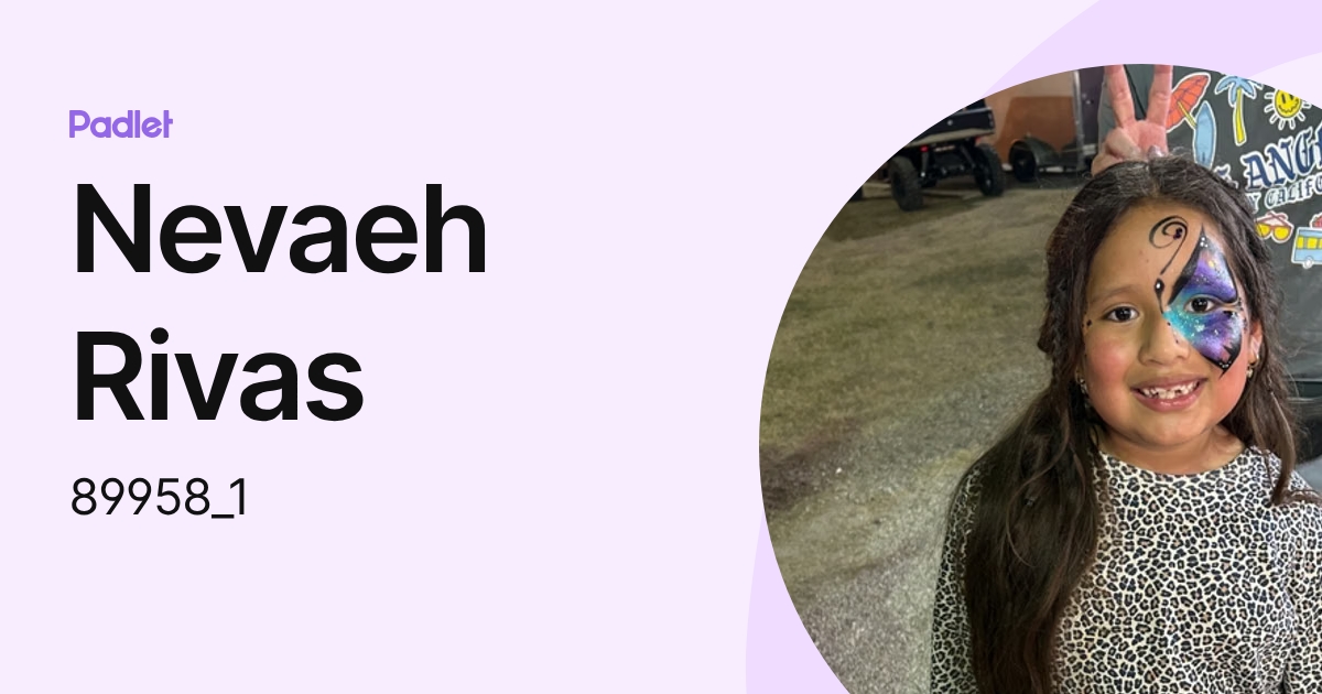 Nevaeh Rivas (89958_1) profile | Padlet