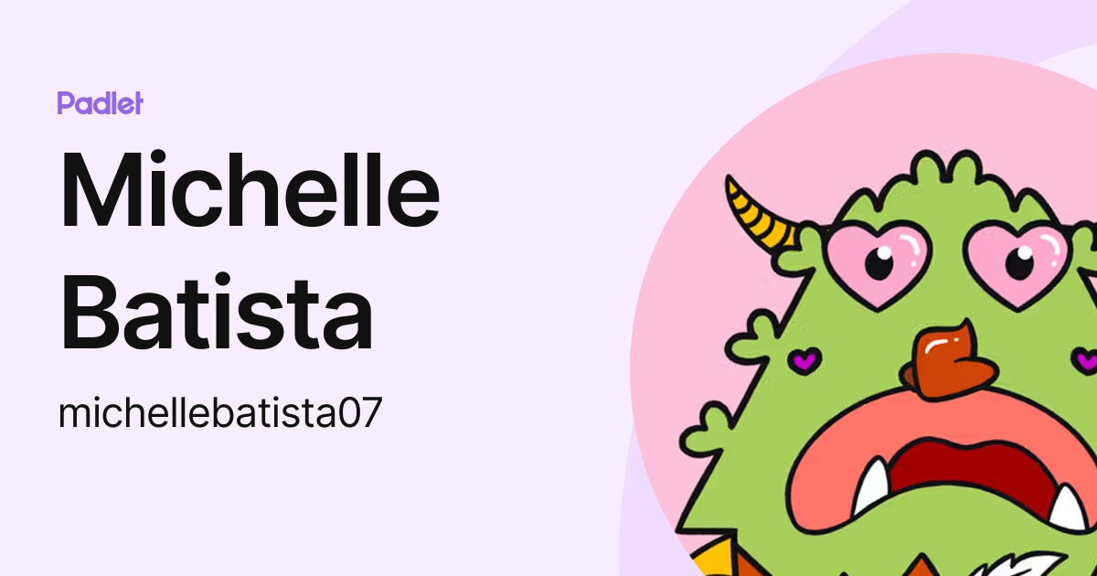 Michelle Batista (michellebatista07) profile | Padlet