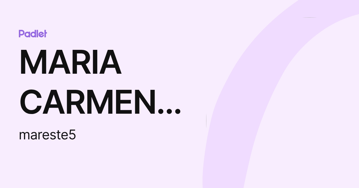 MARIA CARMEN ARESTE MORA (mareste5) profile | Padlet