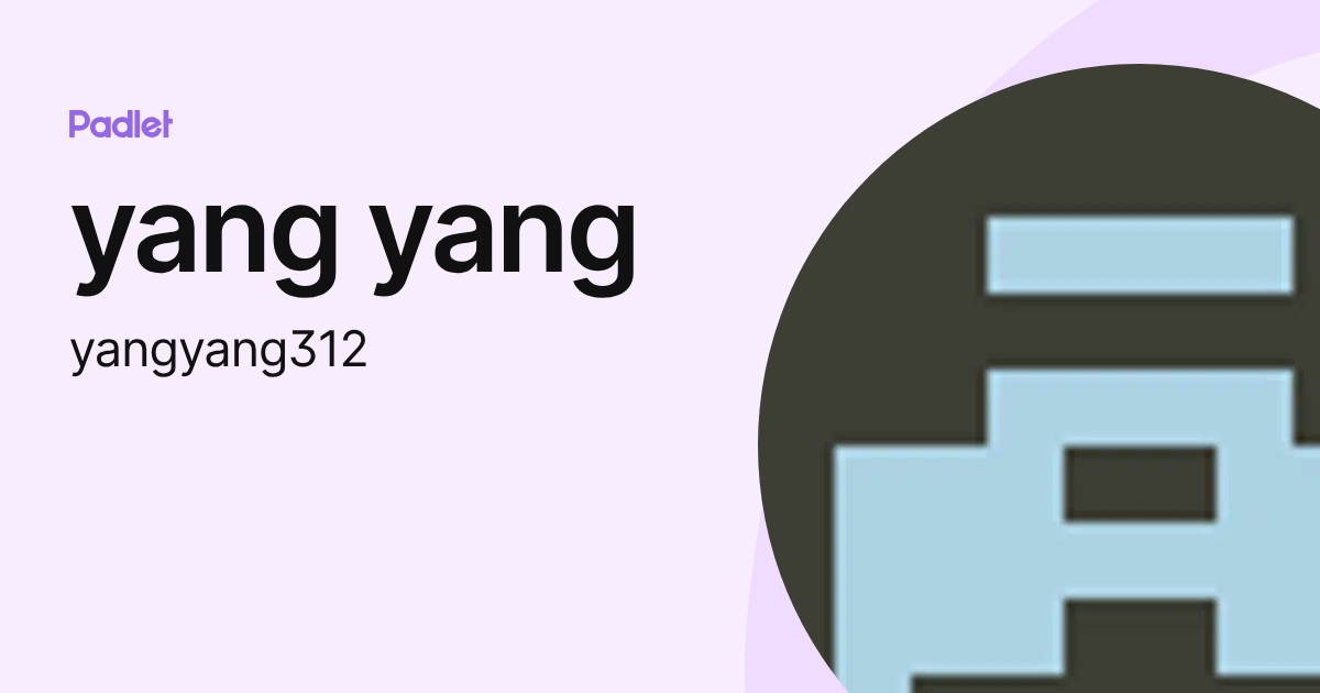 yang yang (yangyang312) profile | Padlet
