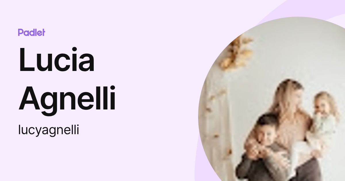 Lucia Agnelli (lucyagnelli) profile | Padlet