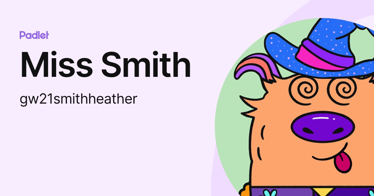 Miss Smith (gw21smithheather) profile | Padlet