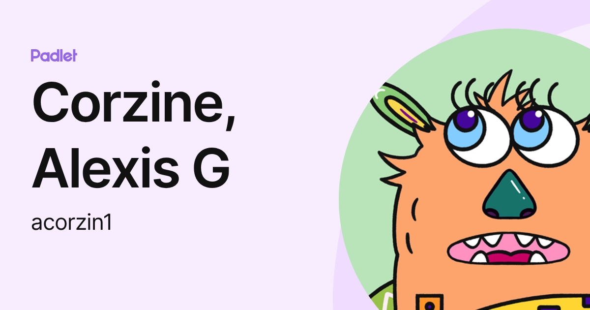 Corzine, Alexis G (acorzin1) profile | Padlet