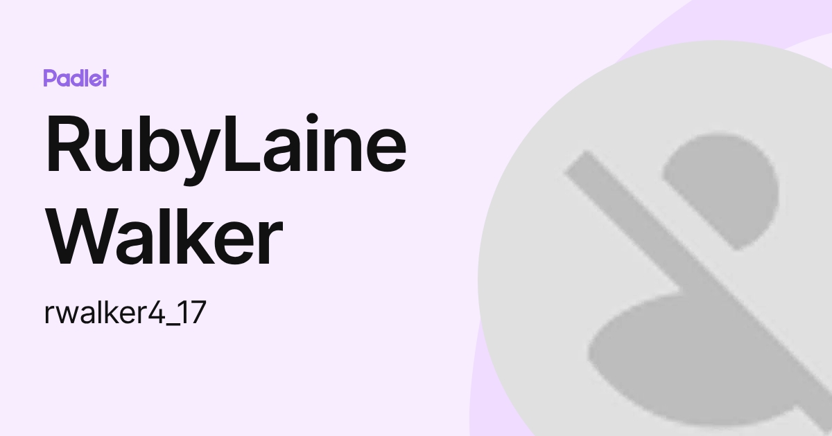 RubyLaine Walker (rwalker4_17) profile | Padlet