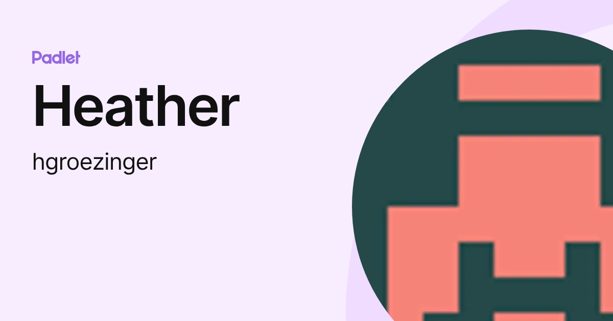 Heather (hgroezinger) profile | Padlet