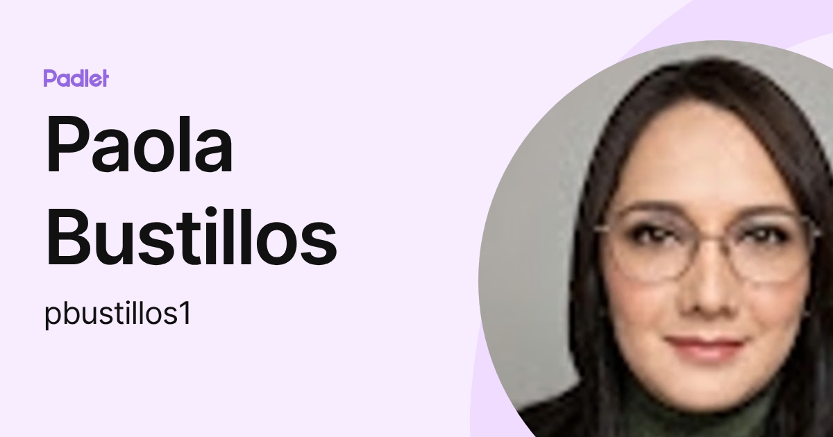Paola Bustillos (pbustillos1) profile | Padlet