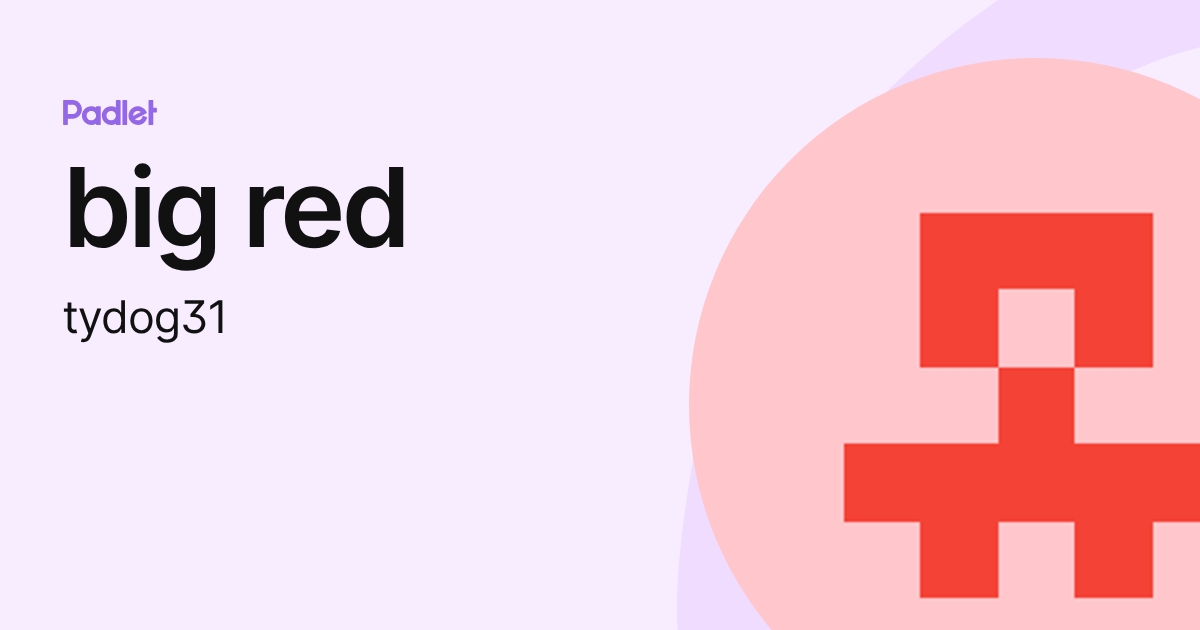 big red (tydog31) profile | Padlet