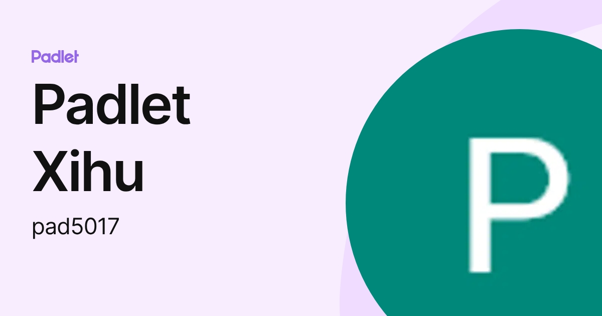 Padlet Xihu (pad5017) profile | Padlet